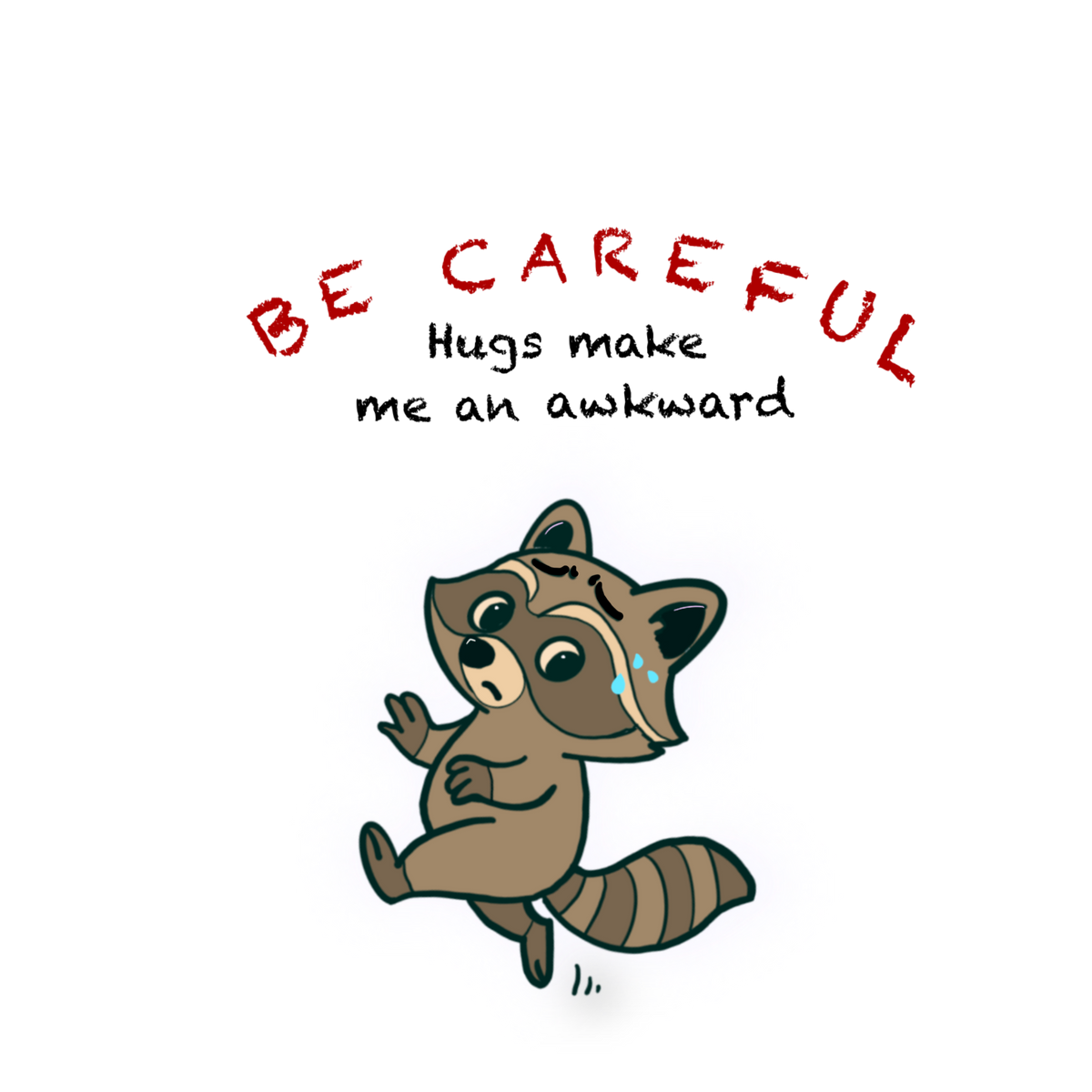 "Hugs Make Me an Awkward Racoon" Sticker